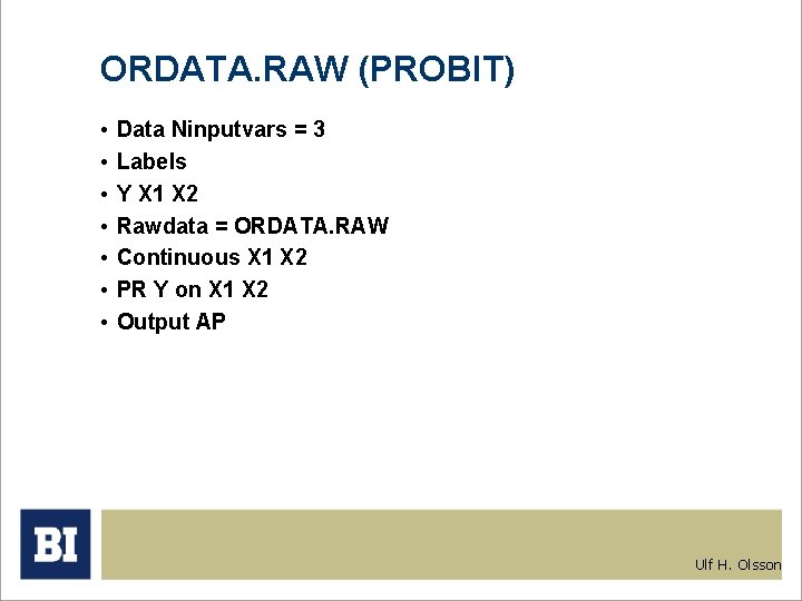 ORDATA. RAW (PROBIT) • • Data Ninputvars = 3 Labels Y X 1 X