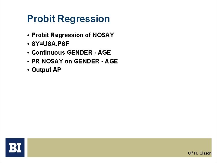 Probit Regression • • • Probit Regression of NOSAY SY=USA. PSF Continuous GENDER -