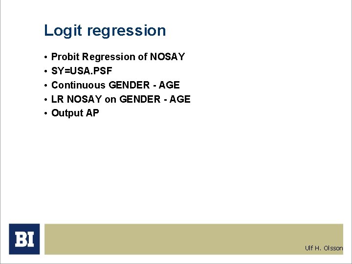 Logit regression • • • Probit Regression of NOSAY SY=USA. PSF Continuous GENDER -