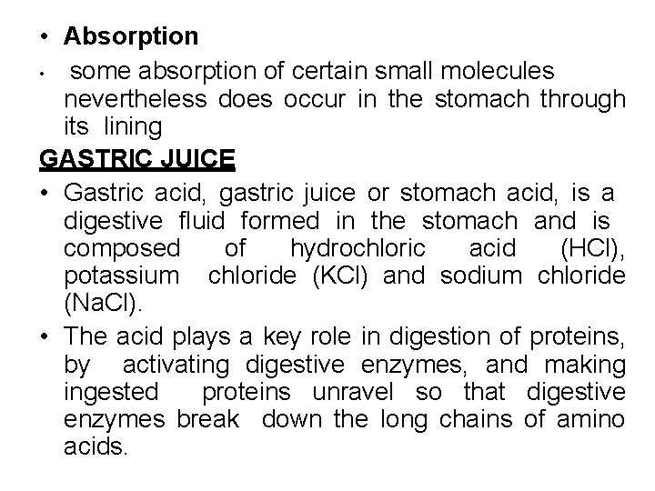  • Absorption • some absorption of certain small molecules nevertheless does occur in