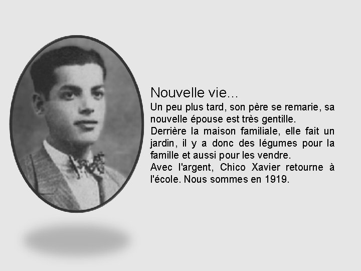 Nouvelle vie… Un peu plus tard, son père se remarie, sa nouvelle épouse est