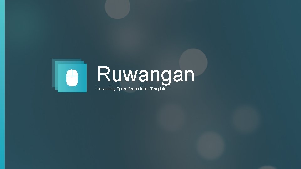 Ruwangan Co-working Space Presentation Template Ruwangan Co-working Space Presentation Template
