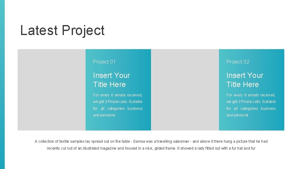 Latest Project 01 Project 02 Insert Your Title Here For every 6 emails received, Latest Project 01 Project 02 Insert Your Title Here For every 6 emails received,