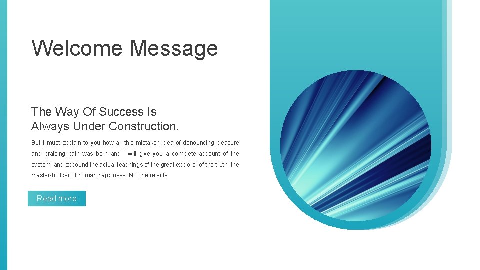 Welcome Message The Way Of Success Is Always Under Construction. But I must explain Welcome Message The Way Of Success Is Always Under Construction. But I must explain