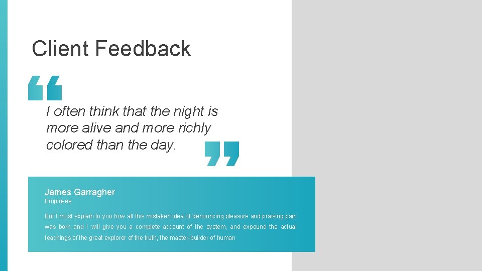 Client Feedback I often think that the night is more alive and more richly Client Feedback I often think that the night is more alive and more richly