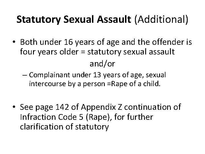 Statutory Sexual Assault (Additional) • Both under 16 years of age and the offender