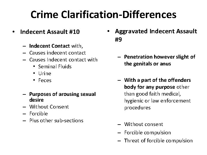 Crime Clarification-Differences • Indecent Assault #10 – Indecent Contact with, – Causes indecent contact