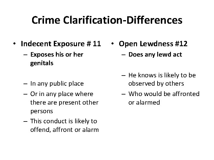 Crime Clarification-Differences • Indecent Exposure # 11 – Exposes his or her genitals –