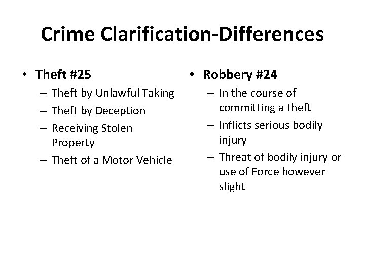 Crime Clarification-Differences • Theft #25 – Theft by Unlawful Taking – Theft by Deception