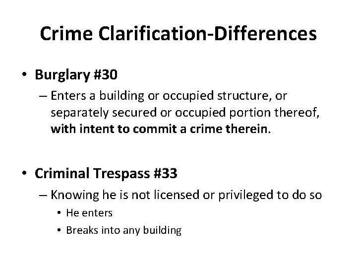 Crime Clarification-Differences • Burglary #30 – Enters a building or occupied structure, or separately