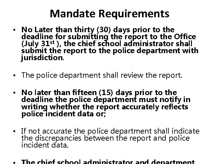Mandate Requirements • No Later than thirty (30) days prior to the deadline for