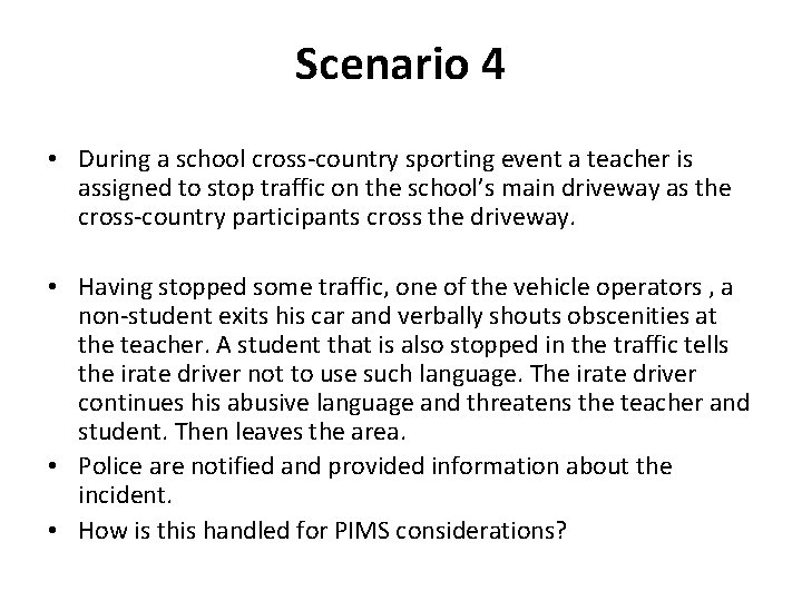Scenario 4 • During a school cross-country sporting event a teacher is assigned to