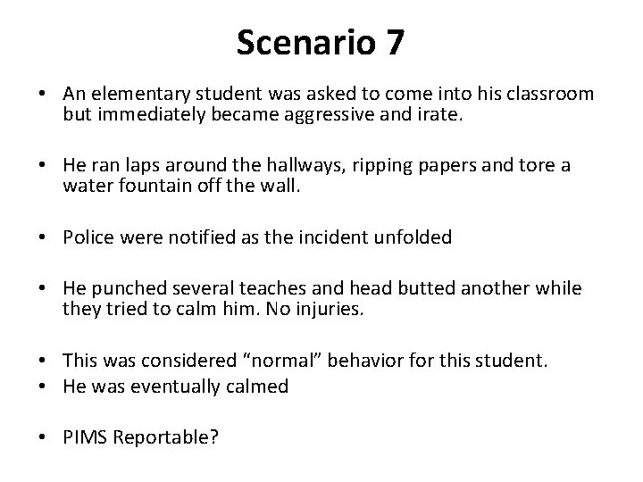 Scenario 7 • An elementary student was asked to come into his classroom but