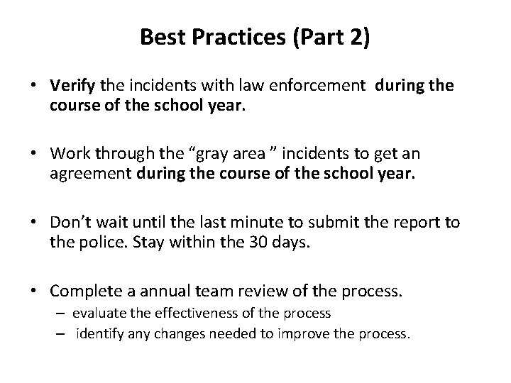 Best Practices (Part 2) • Verify the incidents with law enforcement during the course