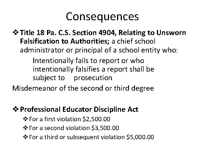 Consequences v Title 18 Pa. C. S. Section 4904, Relating to Unsworn Falsification to