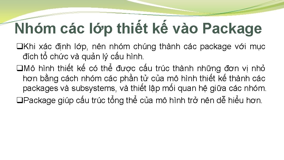 Nhóm các lớp thiết kế vào Package q. Khi xác định lớp, nên nhóm