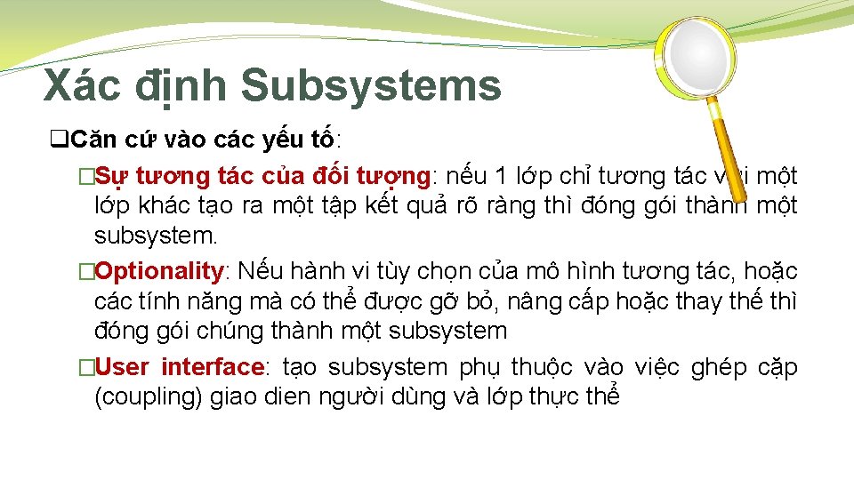 Xác định Subsystems q. Căn cứ vào các yếu tố: �Sự tương tác của