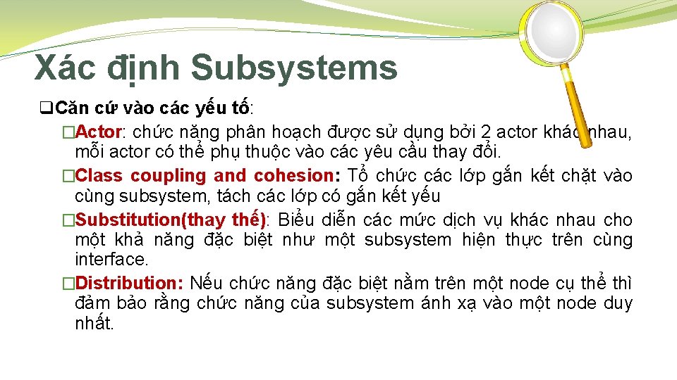 Xác định Subsystems q. Căn cứ vào các yếu tố: �Actor: chức năng phân