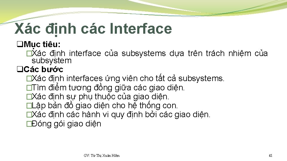 Xác định các Interface q. Mục tiêu: �Xác định interface của subsystems dựa trên