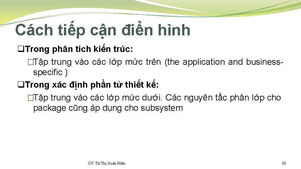 Cách tiếp cận điển hình q. Trong phân tích kiến trúc: �Tập trung vào