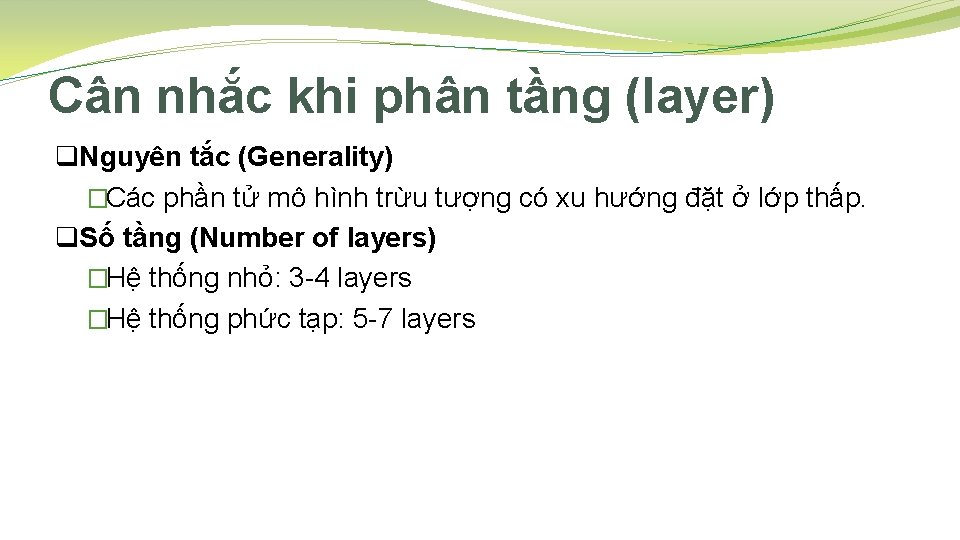 Cân nhắc khi phân tầng (layer) q. Nguyên tắc (Generality) �Các phần tử mô