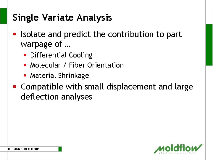 Single Variate Analysis § Isolate and predict the contribution to part warpage of …