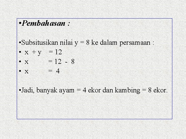  • Pembahasan : • Subsitusikan nilai y = 8 ke dalam persamaan :