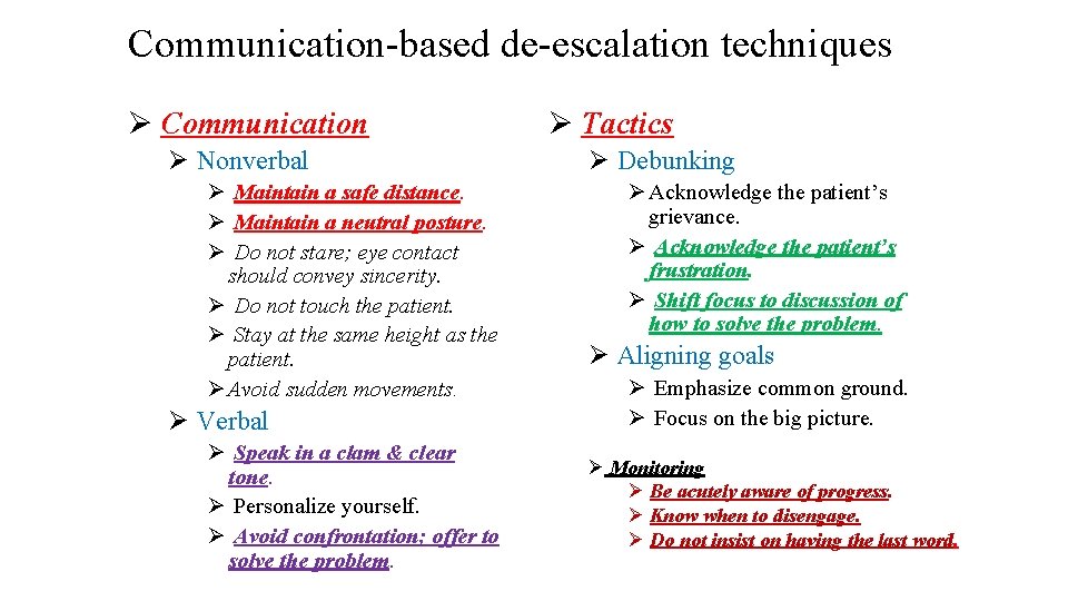 Communication-based de-escalation techniques Ø Communication Ø Nonverbal Ø Maintain a safe distance. Ø Maintain