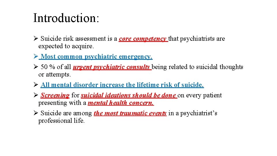 Introduction: Ø Suicide risk assessment is a core competency that psychiatrists are expected to