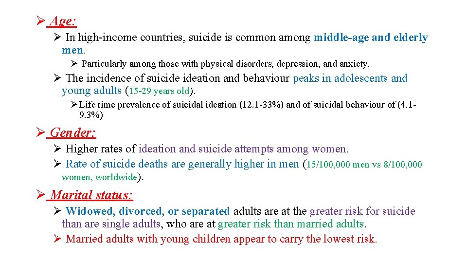 Ø Age: Ø In high-income countries, suicide is common among middle-age and elderly men.