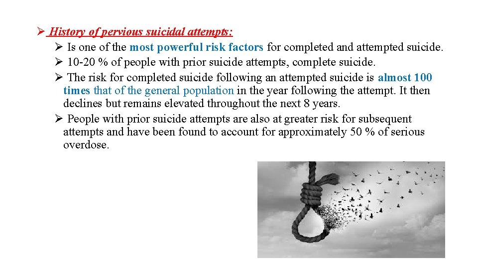 Ø History of pervious suicidal attempts: Ø Is one of the most powerful risk