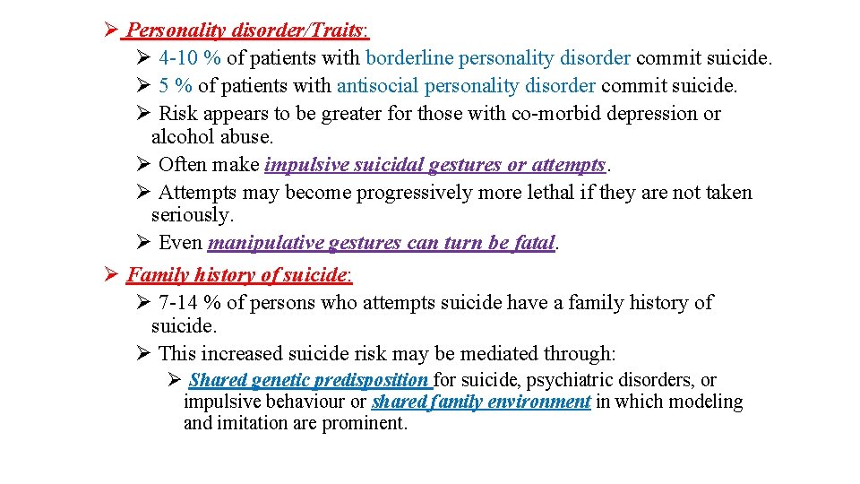 Ø Personality disorder/Traits: Ø 4 -10 % of patients with borderline personality disorder commit