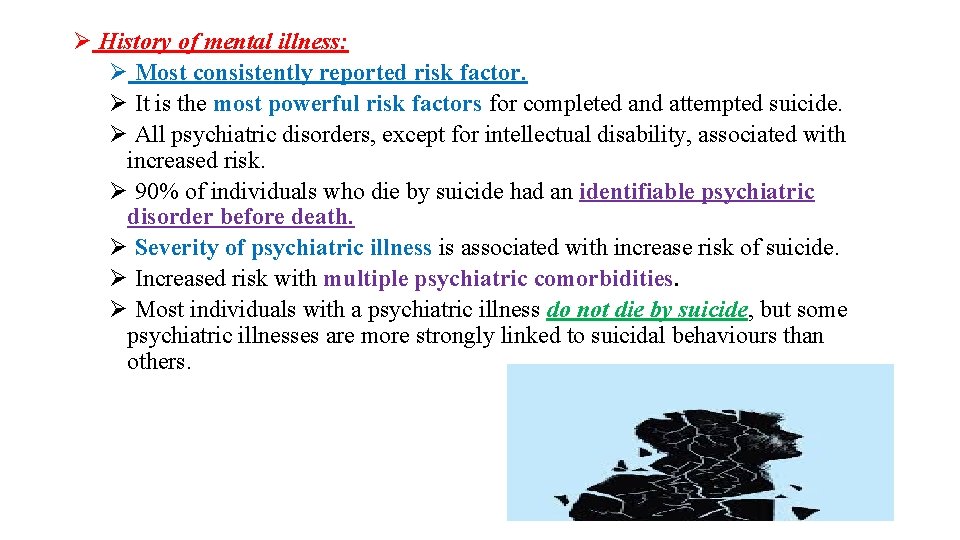 Ø History of mental illness: Ø Most consistently reported risk factor. Ø It is