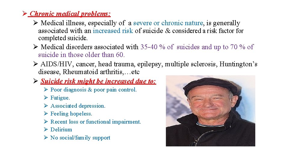 Ø Chronic medical problems: Ø Medical illness, especially of a severe or chronic nature,