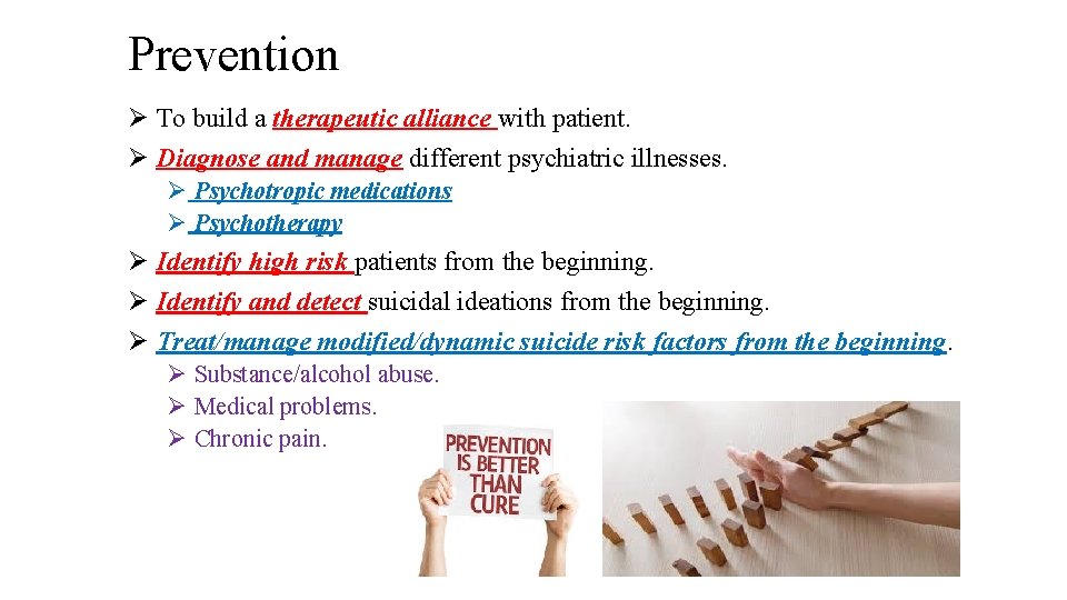 Prevention Ø To build a therapeutic alliance with patient. Ø Diagnose and manage different