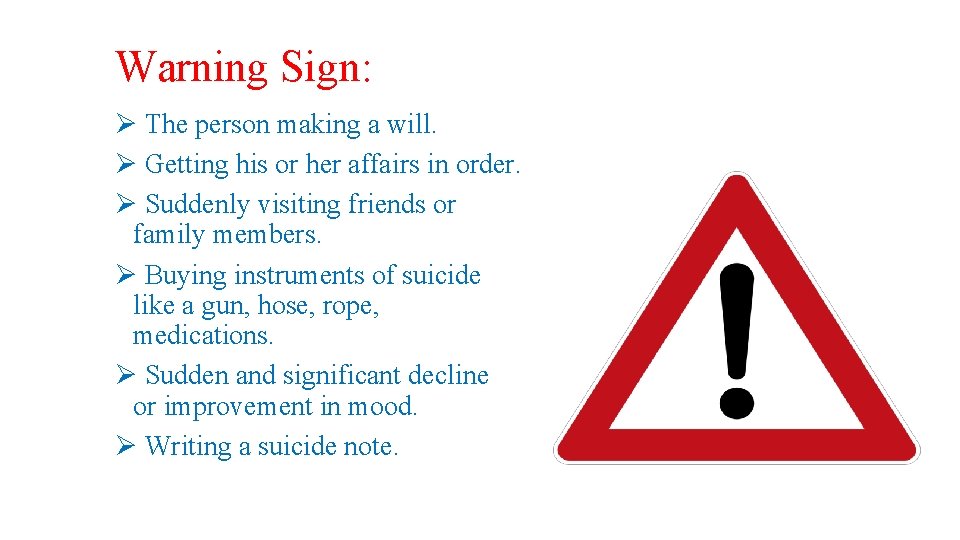 Warning Sign: Ø The person making a will. Ø Getting his or her affairs