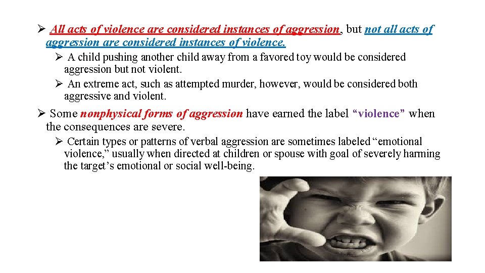 Ø All acts of violence are considered instances of aggression, but not all acts