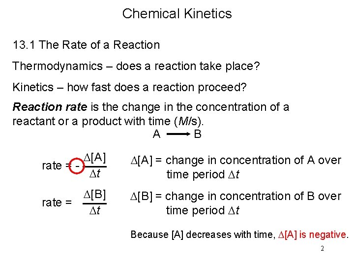 Chemical Kinetics 13. 1 The Rate of a Reaction Thermodynamics – does a reaction