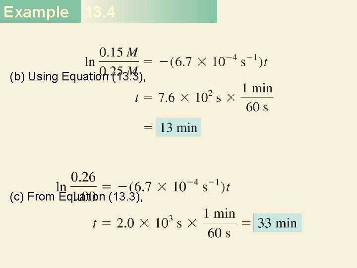 Example 13. 4 (b) Using Equation (13. 3), (c) From Equation (13. 3), 