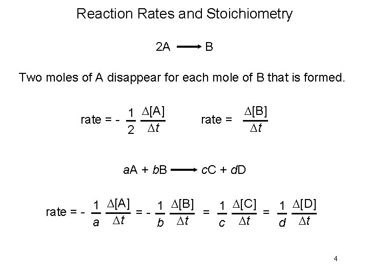 Reaction Rates and Stoichiometry 2 A B Two moles of A disappear for each