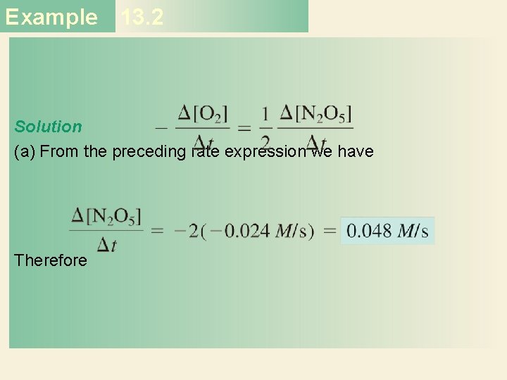 Example 13. 2 Solution (a) From the preceding rate expression we have Therefore 