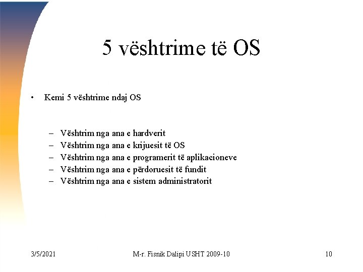 5 vështrime të OS • Kemi 5 vështrime ndaj OS – – – 3/5/2021