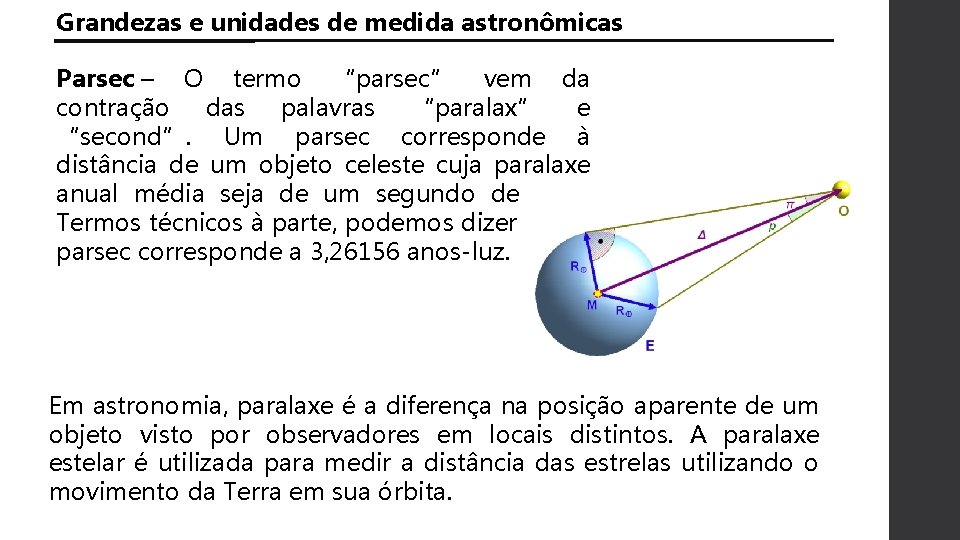 Grandezas e unidades de medida astronômicas Parsec – O termo “parsec” vem da contração