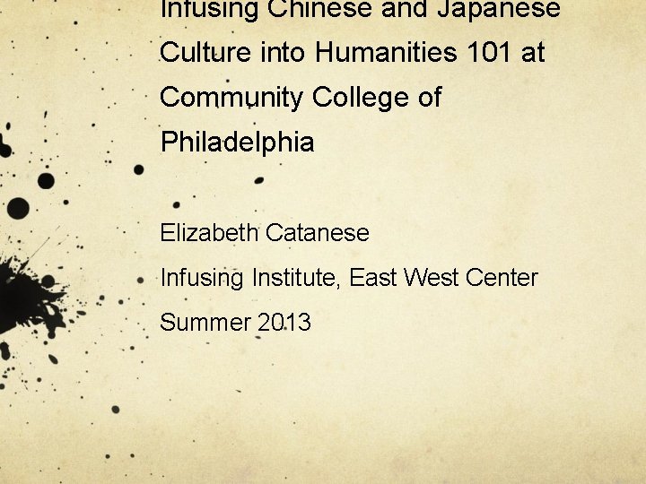 Infusing Chinese and Japanese Culture into Humanities 101 at Community College of Philadelphia Elizabeth