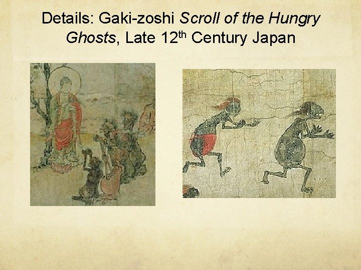 Details: Gaki-zoshi Scroll of the Hungry Ghosts, Late 12 th Century Japan 