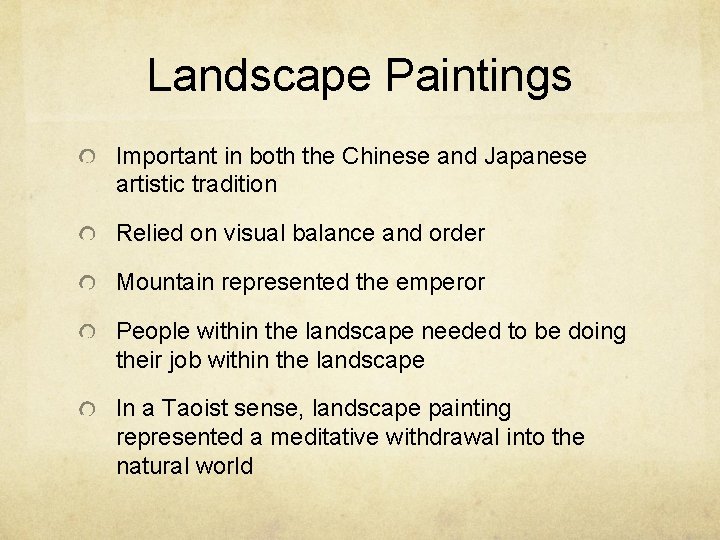 Landscape Paintings Important in both the Chinese and Japanese artistic tradition Relied on visual