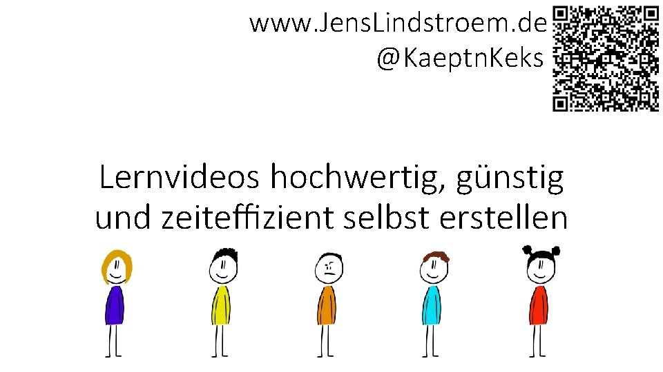 www. Jens. Lindstroem. de @Kaeptn. Keks Lernvideos hochwertig, günstig und zeiteﬃzient selbst erstellen 