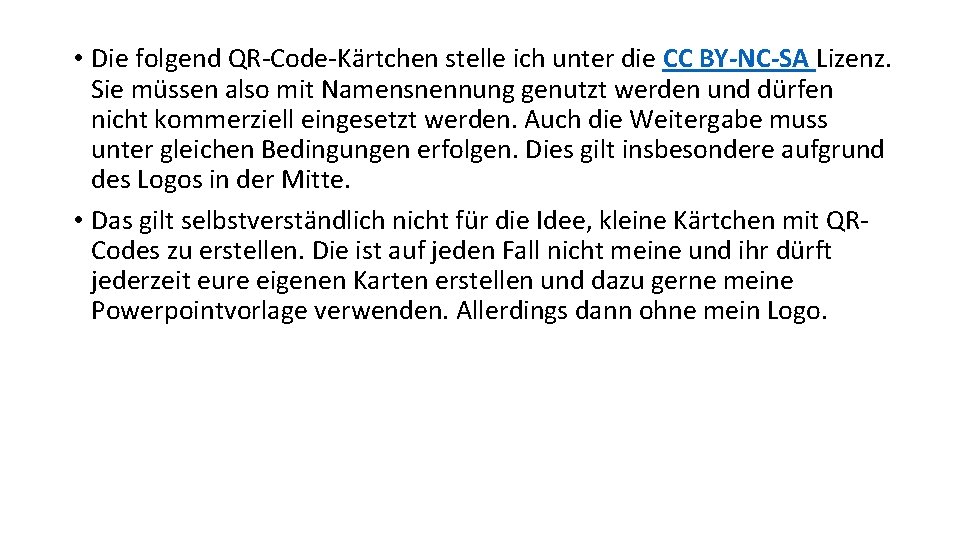  • Die folgend QR-Code-Kärtchen stelle ich unter die CC BY-NC-SA Lizenz. Sie müssen