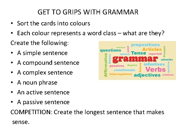 GET TO GRIPS WITH GRAMMAR • Sort the cards into colours • Each colour GET TO GRIPS WITH GRAMMAR • Sort the cards into colours • Each colour