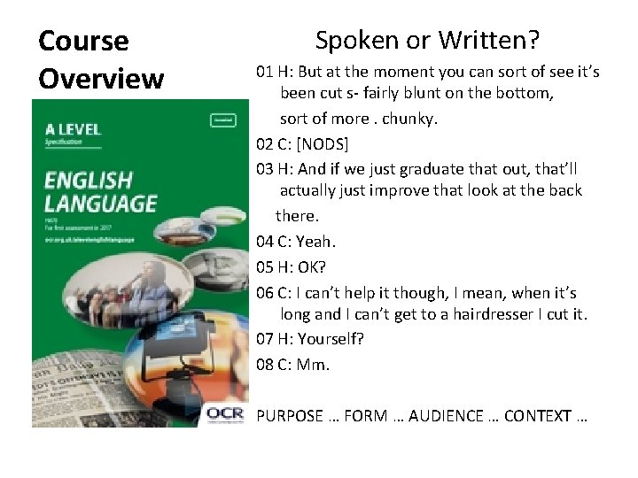 Course Overview Spoken or Written? 01 H: But at the moment you can sort Course Overview Spoken or Written? 01 H: But at the moment you can sort
